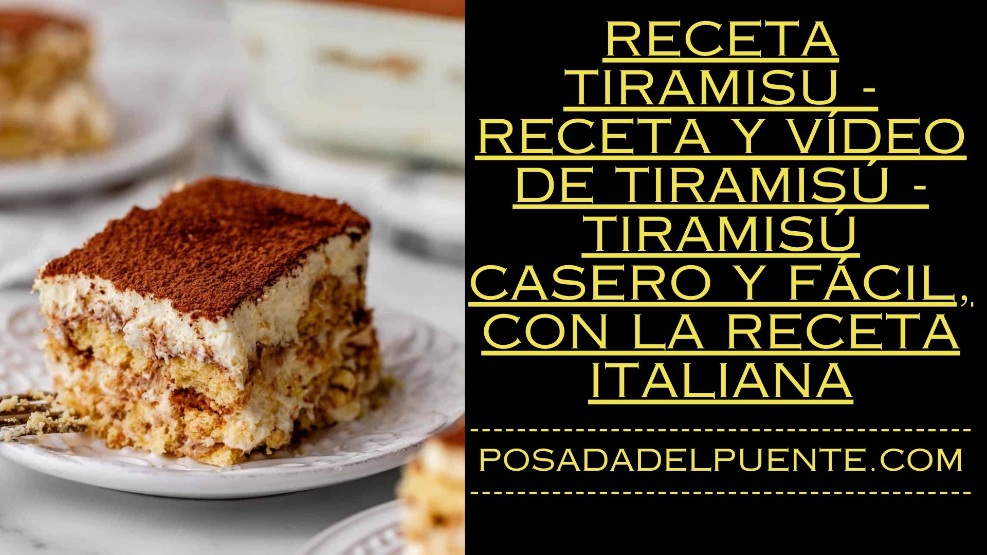Receta Tiramisu – Receta y Vídeo De Tiramisú – Tiramisú casero y fácil, con la receta italiana