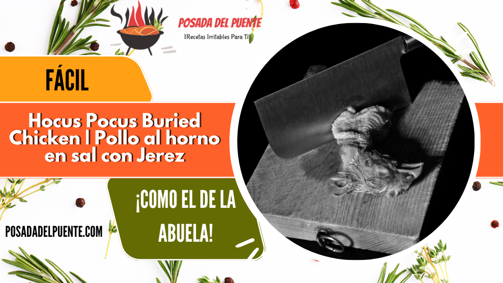 Hocus Pocus Buried Chicken | Pollo al horno en sal con Jerez