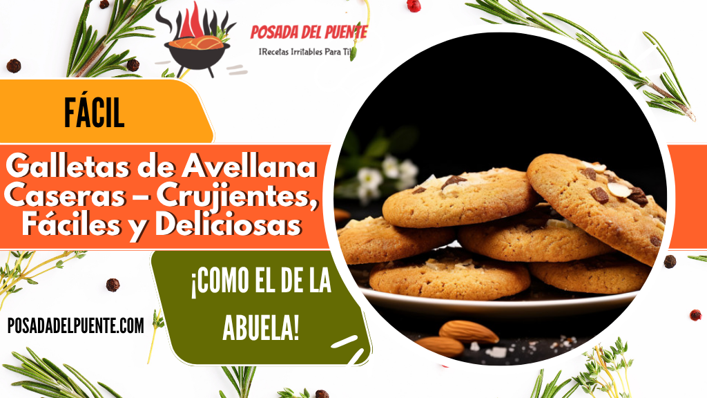 Galletas de Avellana Caseras – Crujientes, Fáciles y Deliciosas