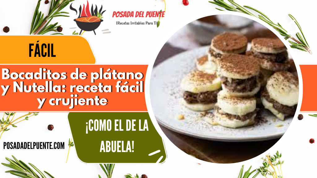 Bocaditos de plátano y Nutella: receta fácil y crujiente