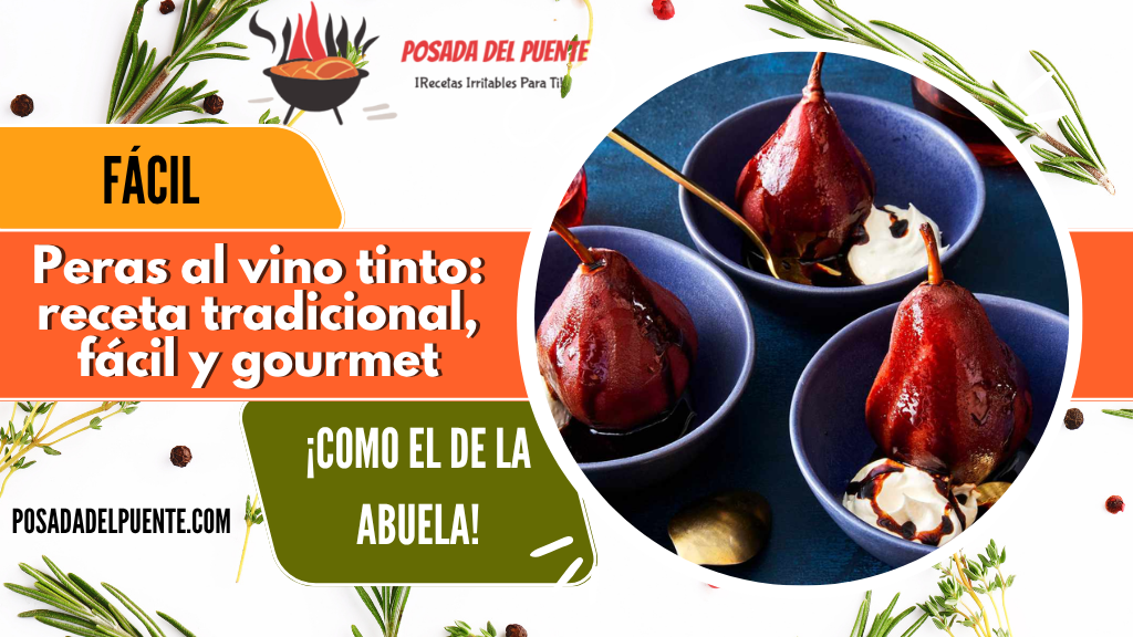 Peras al vino tinto: receta tradicional, fácil y gourmet